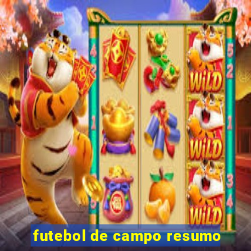 futebol de campo resumo